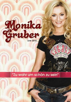Monika Gruber: Zu wahr um schön zu sein (2010) Monika Gruber: Zu wahr um schön zu sein (2010)