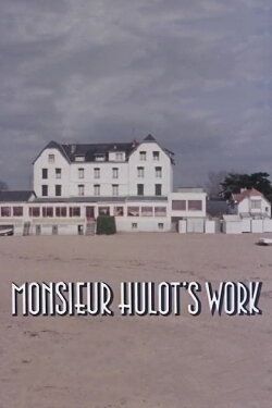 Monsieur Hulot's Work (1976) Monsieur Hulot's Work (1976)