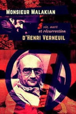 Monsieur Malakian, vie, mort et résurrection d'Henri Verneuil (2016) Monsieur Malakian, vie, mort et résurrection d'Henri Verneuil (2016)