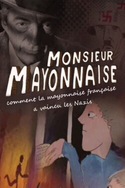 Monsieur Mayonnaise (2016) Monsieur Mayonnaise (2016)