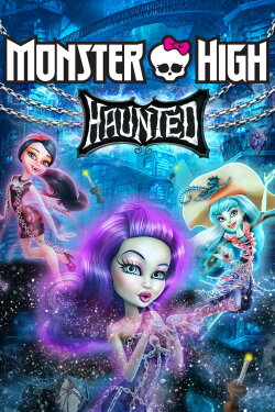 Monster High: Haunted (2015) Monster High: Haunted (2015)