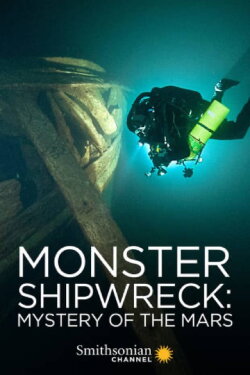 Monster Shipwreck: Mystery of the Mars (2019) Monster Shipwreck: Mystery of the Mars (2019)