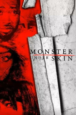 Monster Under Skin (2015) Monster Under Skin (2015)