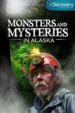 Monsters and Mysteries in Alaska (2010) Monsters and Mysteries in Alaska (2010)