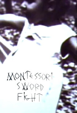 Montessori Sword Fight (2001) Montessori Sword Fight (2001)
