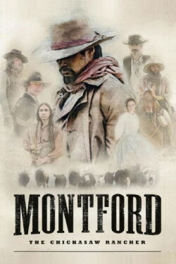 Montford: The Chickasaw Rancher (2021) Montford: The Chickasaw Rancher (2021)