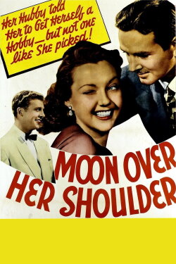Moon Over Her Shoulder (1941) Moon Over Her Shoulder (1941)