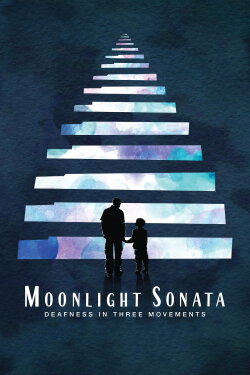 Moonlight Sonata: Deafness in Three Movements (2019) Moonlight Sonata: Deafness in Three Movements (2019)