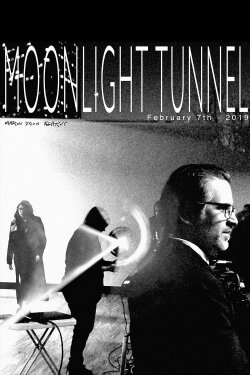 Moonlight Tunnel: February 7th - 2019 (2019) Moonlight Tunnel: February 7th - 2019 (2019)