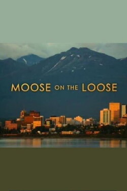 Moose on the Loose (2007) Moose on the Loose (2007)