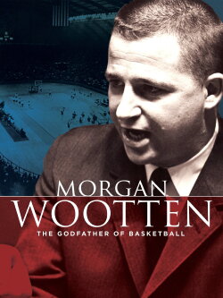 Morgan Wootten: The Godfather of Basketball (2016) Morgan Wootten: The Godfather of Basketball (2016)