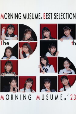 Morning Musume. Best Selection ~The 25th Shuunen~ (2023) Morning Musume. Best Selection ~The 25th Shuunen~ (2023)