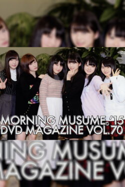 Morning Musume.'15 DVD Magazine Vol.70 (2015) Morning Musume.'15 DVD Magazine Vol.70 (2015)