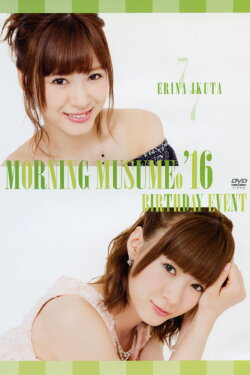 Morning Musume.'16 Ikuta Erina Birthday Event (2016) Morning Musume.'16 Ikuta Erina Birthday Event (2016)