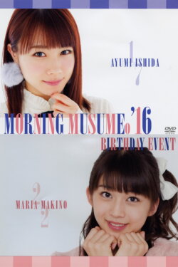 Morning Musume.'16 Ishida Ayumi Birthday Event (2016) Morning Musume.'16 Ishida Ayumi Birthday Event (2016)