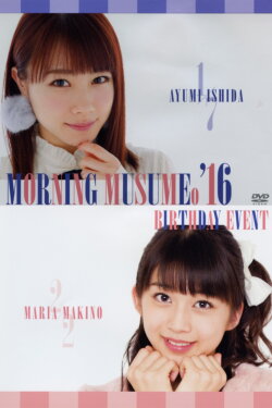Morning Musume.'16 Makino Maria Birthday Event (2016) Morning Musume.'16 Makino Maria Birthday Event (2016)