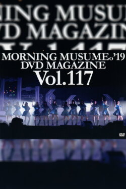 Morning Musume.'19 DVD Magazine Vol.117 (2019) Morning Musume.'19 DVD Magazine Vol.117 (2019)