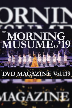 Morning Musume.'19 DVD Magazine Vol.119 (2019) Morning Musume.'19 DVD Magazine Vol.119 (2019)