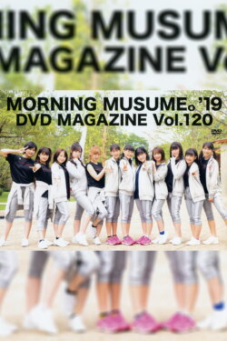 Morning Musume.'19 DVD Magazine Vol.120 (2019) Morning Musume.'19 DVD Magazine Vol.120 (2019)