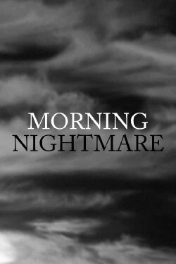 Morning Nightmare (2022) Morning Nightmare (2022)