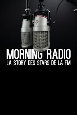 Morning Radio - La story des stars de la FM (2017)