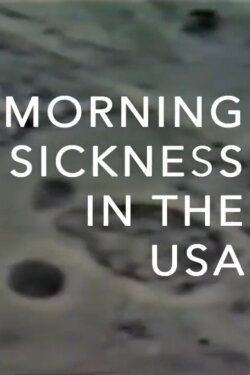 Morning Sickness in the USA (2021) Morning Sickness in the USA (2021)