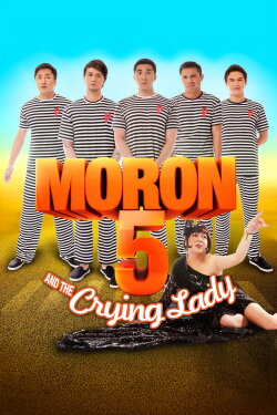 Moron 5 and the Crying Lady (2012) Moron 5 and the Crying Lady (2012)