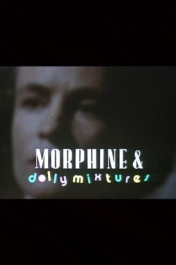 Morphine and Dolly Mixtures (1991) Morphine and Dolly Mixtures (1991)