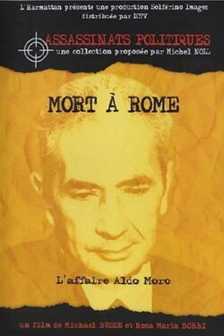 Mort à Rome : l'affaire Aldo Moro (2003) Mort à Rome : l'affaire Aldo Moro (2003)