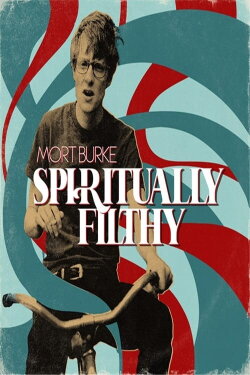Mort Burke: Spiritually Filthy (2023) Mort Burke: Spiritually Filthy (2023)