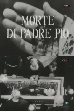 Morte di Padre Pio (1971) Morte di Padre Pio (1971)