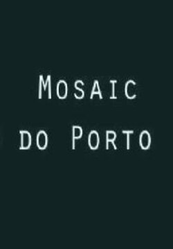 Mosaic do Porto (2012)
