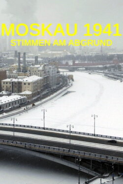 Moskau 1941 - Stimmen am Abgrund (2021) Moskau 1941 - Stimmen am Abgrund (2021)