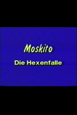 Moskito - Die Hexenfalle (1992) Moskito - Die Hexenfalle (1992)