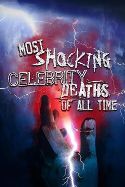 Most Shocking Celebrity Deaths of All Time (2019) Most Shocking Celebrity Deaths of All Time (2019)