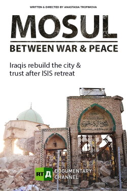 Mosul Between War and Peace (2018) Mosul Between War and Peace (2018)
