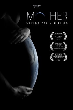 Mother: Caring for 7 Billion (2011) Mother: Caring for 7 Billion (2011)