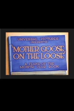 Mother Goose on the Loose (1942) Mother Goose on the Loose (1942)