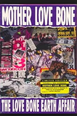 Mother Love Bone: The Love Bone Earth Affair (1992) Mother Love Bone: The Love Bone Earth Affair (1992)