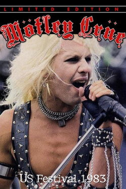 Mötley Crüe: The US Festival '83 (1983) Mötley Crüe: The US Festival '83 (1983)