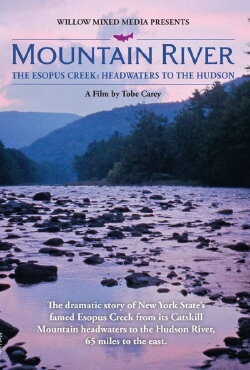 MOUNTAIN RIVER - The Esopus Creek: Headwaters to the Hudson (2020)