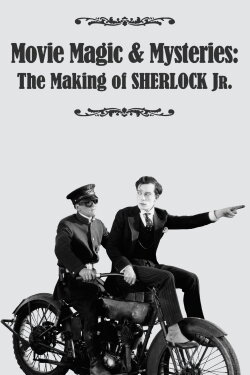 Movie Magic & Mysteries: The Making of Sherlock Jr. (2010) Movie Magic & Mysteries: The Making of Sherlock Jr. (2010)