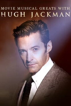 Movie Musical Greats with Hugh Jackman (2017) Movie Musical Greats with Hugh Jackman (2017)
