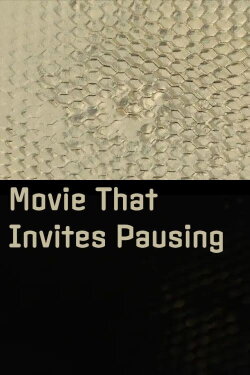 Movie That Invites Pausing (2020) Movie That Invites Pausing (2020)