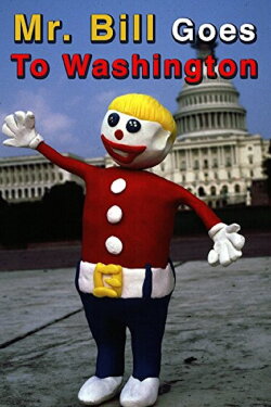 Mr. Bill Goes to Washington (1993) Mr. Bill Goes to Washington (1993)