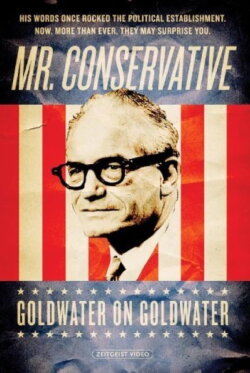 Mr. Conservative: Goldwater on Goldwater (2007) Mr. Conservative: Goldwater on Goldwater (2007)
