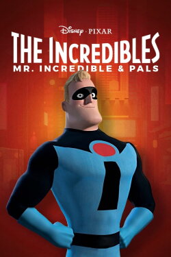 Mr. Incredible and Pals (2005) Mr. Incredible and Pals (2005)