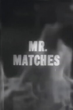 Mr. Matches (1953) Mr. Matches (1953)