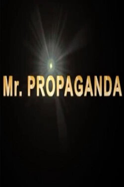 Mr. Propaganda (2013) Mr. Propaganda (2013)