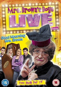 Mrs. Brown's Boys Live Tour: Good Mourning Mrs. Brown (2012) Mrs. Brown's Boys Live Tour: Good Mourning Mrs. Brown (2012)